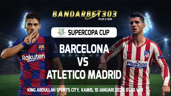 Prediksi Skor Barcelona vs Atletico Madrid 10 Januari 2020